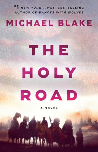 The Holy Road: A Novel (Dances with Wolves)