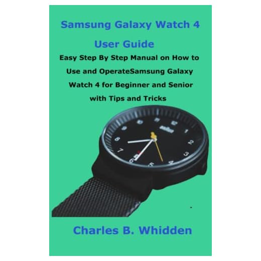 Samsung Galaxy Watch 4 User Guide: Easy Step By Step Manual on How to Use and Operate Samsung Galaxy Watch 4 for Beginner and Senior with Tips and Tricks
