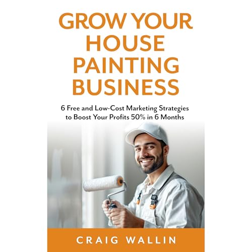 Grow Your House Painting Business (Authored by Craig Wallin) episode artwork