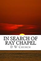 In Search of Ray Chapel 1505719984 Book Cover
