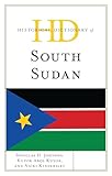 Historical Dictionary of South Sudan (Historical Dictionaries of Africa)