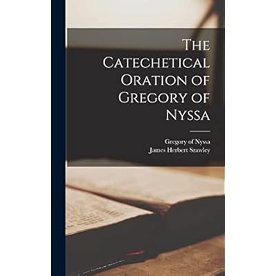 The Catechetical Oration of Gregory of Nyssa