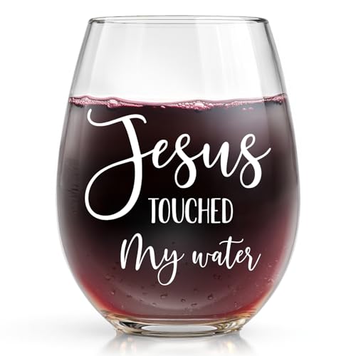 Jesus Touched My Water Wine Glass