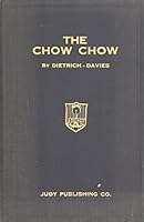 The Chow Chow: A Complete Book of Guidance and Information Regarding the Chow Chow Dog B000870Z7S Book Cover
