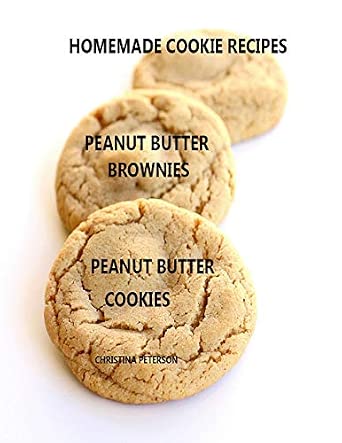 Homemade Cookie Recipes: Peanut Butter Brownies & Cookies