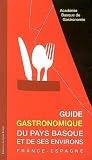 Guide gastronomique du Pays Basque et de ses environs - France-Espagne