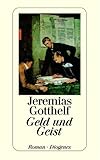 Geld und Geist: Oder Die Versöhnung - Jeremias Gotthelf