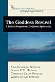 The Goddess Revival: A Biblical Response to God(dess) Spirituality (House of Prisca & Aquila)