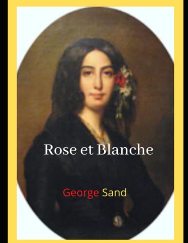 Rose et Blanche: George Sand