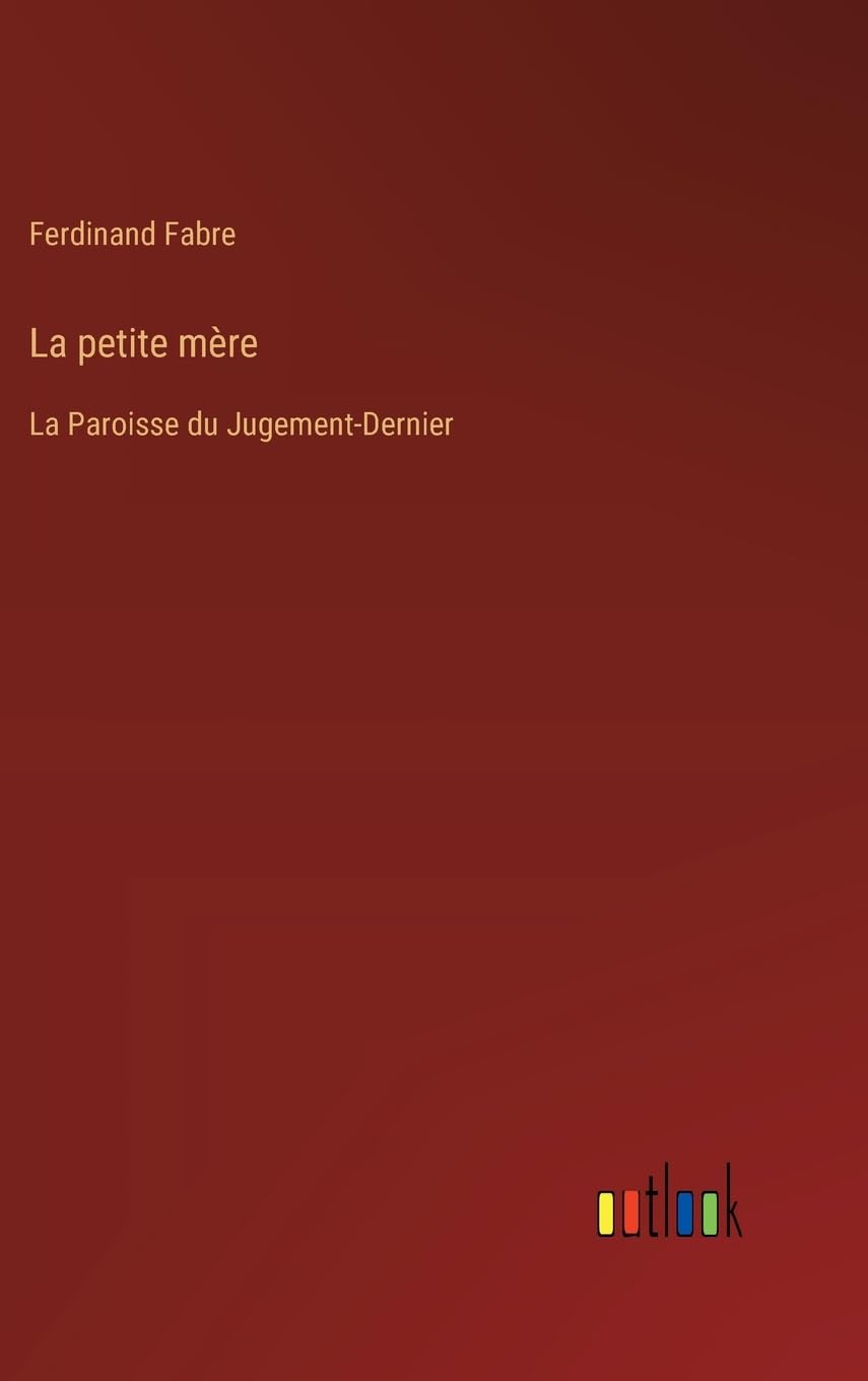La petite mère: La Paroisse du Jugement-Dernier
