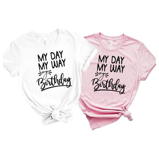 My Day My Way My Birthday, Birthday Party, Birthday Shirt Women, Birthday Gift, Birthday, Birthday Party Shirt D12