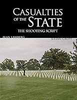 Casualties of the State: The Shooting Script: Featuring Behind the Scenes with the Filmmakers 1496049160 Book Cover