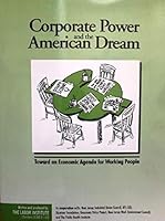 Corporate Power and the American Dream: Toward an Economic Agenda for Working People 0945257899 Book Cover