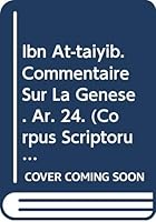Ibn At-Taiyib. Commentaire Sur La Genese: T. 9042903155 Book Cover
