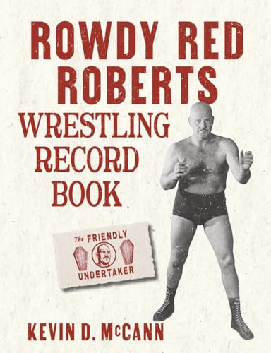 Rowdy Red Roberts Wrestling Record Book