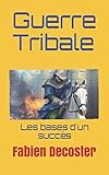 jeu pc guerre strategie  Guerre Tribale: Les bases d\'un succès