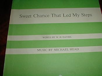 Sweet Chance That Led My Steps, Words by W.H. Davies, Music by Michael Head