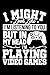 I Might Look Like I'm Listening to You But In My Head I'm Playing Video Games: Lined Journal Notebook for Video Gamers, Gaming Fans, Players