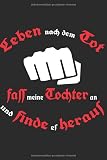 NOTIZBUCH: Kariertes Notizbuch oder Notizheft für Väter die Ihre Tochter lieben !! Tolles Journal. Auf 120 weißen karierten Seiten eintragen was ihr ... Motiv Fass meine Tochter an finde es raus