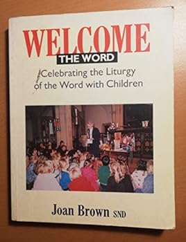 Paperback Welcome the Word: Celebrating the Liturgy of the Word With Children Book