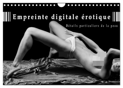 Empreinte digitale érotique - Détails particuliers de la peau (Calendrier mural 2026 DIN A4 vertical), CALVENDO calendrier mensuel: calendrier de nus artistiques