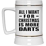 Designsify Gifts, All I Want For Christmas Is More Darts, 22oz Beer Stein Ceramic Tankard Mug with Handle for Freezer, for Birthday Anniversary Mothers Day Fathers Day Parents Day Party, to Men Women
