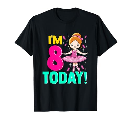 Bailarina bailarina bailarina 8th Birthday Today Camiseta