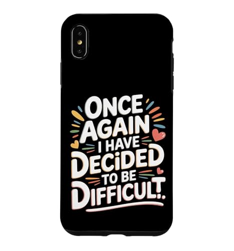 Once Again I Have Decided To Be Difficult ���ӋC�� - �X�}�z�P�[�X iPhone XS Max �p
