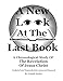 A New Look At The Last Book: A Chronological Study Of The Book Of Revelation