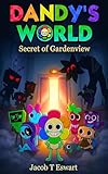 Da.ndy's world Book : Secret of Gardenview: A Mascot Horror Story of Friendship, Secrets, and Survival