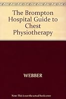 The Brompton Hospital Guide to Chest Physiotherapy 0632019786 Book Cover