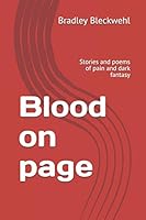 Blood on Page: Stories and Poems of Pain and Dark Fantasy 1795449314 Book Cover