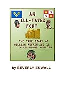 AN ILL-FATED FORT: The true story William Ruffin Age 16 Carolina-Florida coast 1564 1973232251 Book Cover
