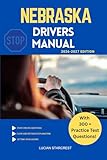 NEBRASKA DRIVERS MANUAL: Comprehensive Guide to Passing the Nebraska Drivers Test and Safe Driving (DRIVERS GUIDE)