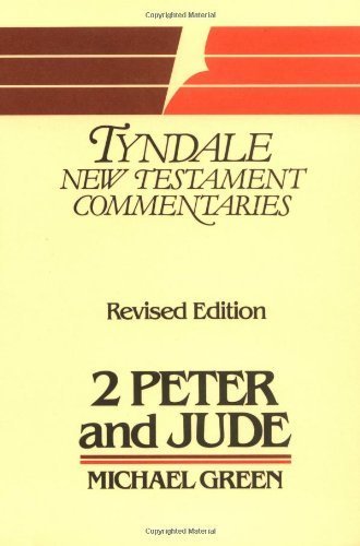 The Second Epistle of Peter and the Epistle of Jude: An Introduction and Commentary (Tyndale New Testament Commentaries)