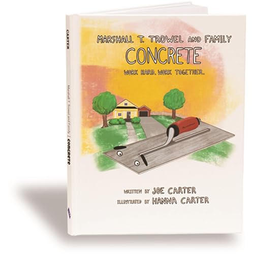 Concrete: Work Hard. Work Together. (Marshall T. Trowel and Family)
