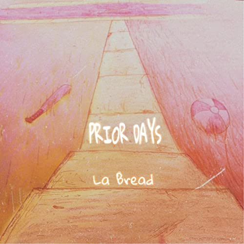 Days Prior Amazon.com: Prior Days : La Bread: Digital Music