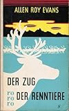 Der Zug der Renntiere - Allen Roy Evans