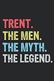 Photo Gallery trent the man the myth the legend: lined notebook / journal gift, 120 pages, 6 x 9 inches, personalized gift for trent, cute, funny trent present ideas, trent men husband boyfriend gift, college ruled Photo Gallery trent the man the myth the legend: lined notebook / journal gift, 120 pages, 6 x 9 inches, personalized gift for trent, cute, funny trent present ideas, trent men husband boyfriend gift, college ruled