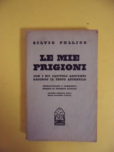  Pellico S. - LE MIE PRIGIONI. A cura di FEDERICO RAVELLO.
