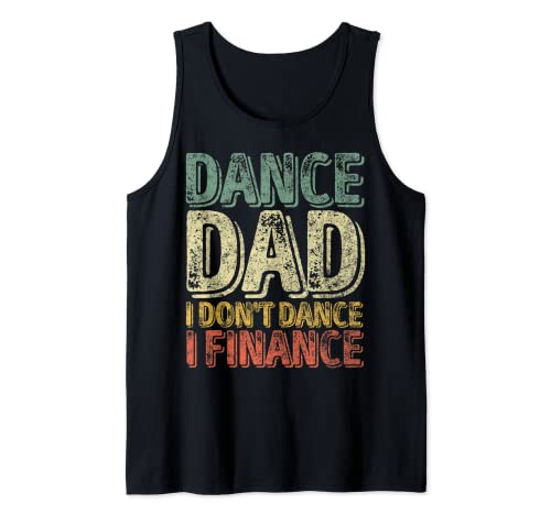 Hombre Dance Dad I Don't Dance I Finance - Camisa para bailar con papá Camiseta sin Mangas