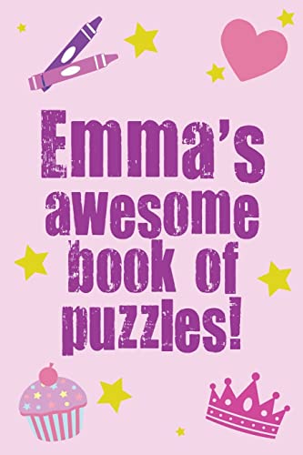 Emma's Awesome Book Of Puzzles!: Children's puzzle book containing 20 unique personalised puzzles as well as a mix of 80 other fun puzzles