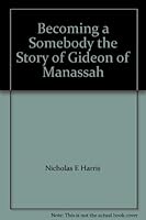 Becoming a Somebody the Story of Gideon of Manassah 0739202065 Book Cover