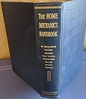 The Home Mechanic's Handbook : An Encyclopedia of Tools, Materials, Methods, and Directions B000KTYEHQ Book Cover