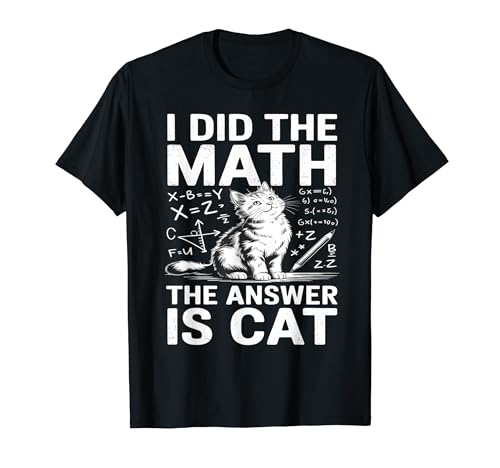 I Did Math The Answer Is Cat �Z�����t ��������L�D�� T�V���c