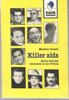 Killer Aids: Storia Dell'aids Attraverso Le Sue Vittime