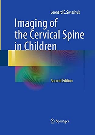 Imaging of the Cervical Spine in Children Softcover reprint of the original 2nd ed. 2013 Edition-Wow! eBook