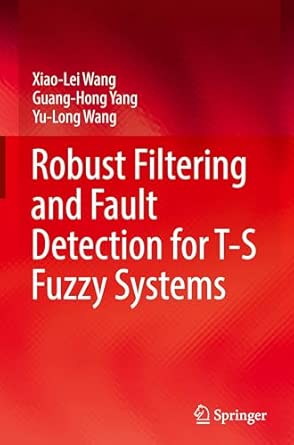 Robust Filtering and Fault Detection for T-S Fuzzy Systems-电子书百科大全