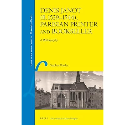 Denis Janot (fl. 1529-1544), Parisian Printer and Bookseller: A Bibliography