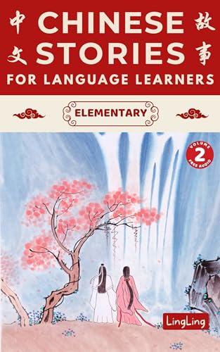 Chinese Stories for Language Learners: Elementary Volume 2 (Free Audio) - A Bilingual Chinese-English Collection of Chinese Folktales, Myths, Fables, ... ... & Modern Stories (Chinese Story Series)